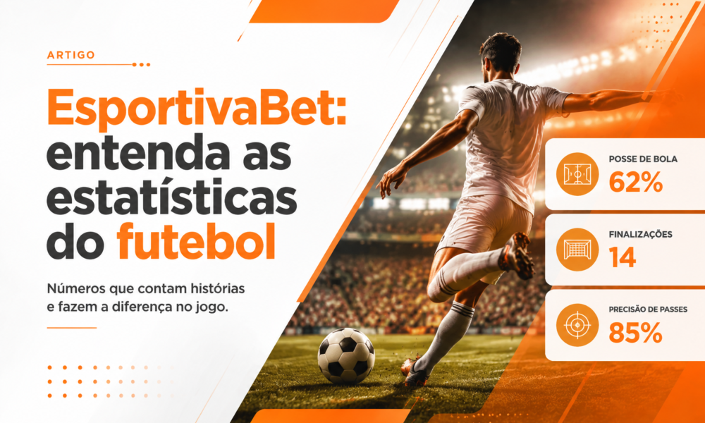 Com a EsportivaBet, entenda as estatísticas do futebol