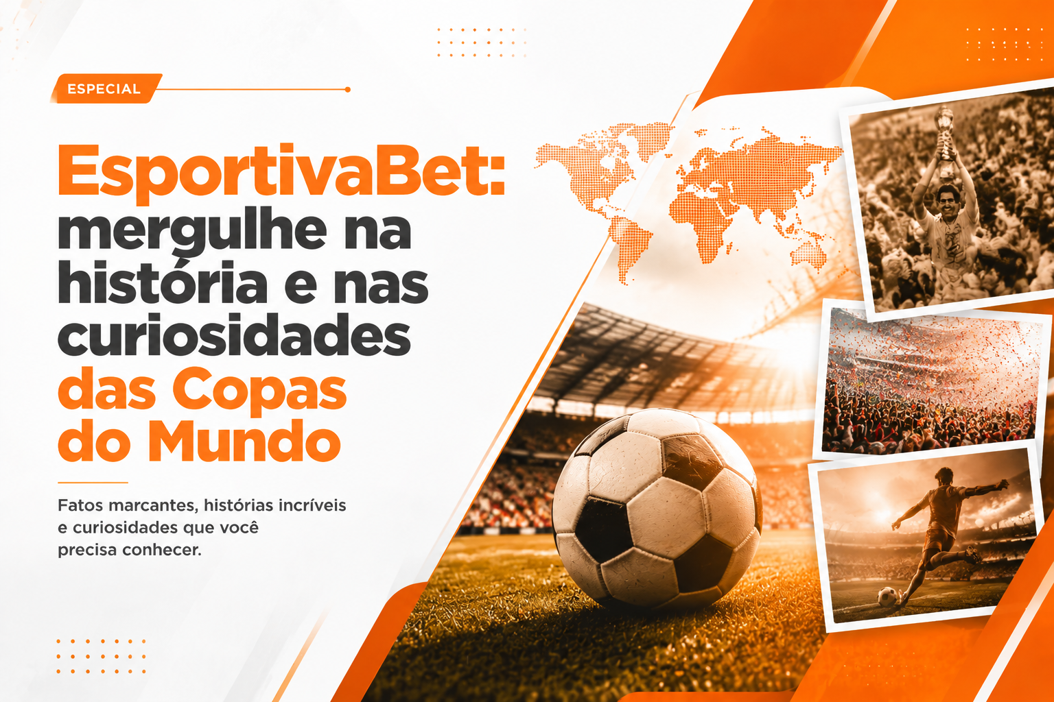 Especial EsportivaBet: história e curiosidades das Copas